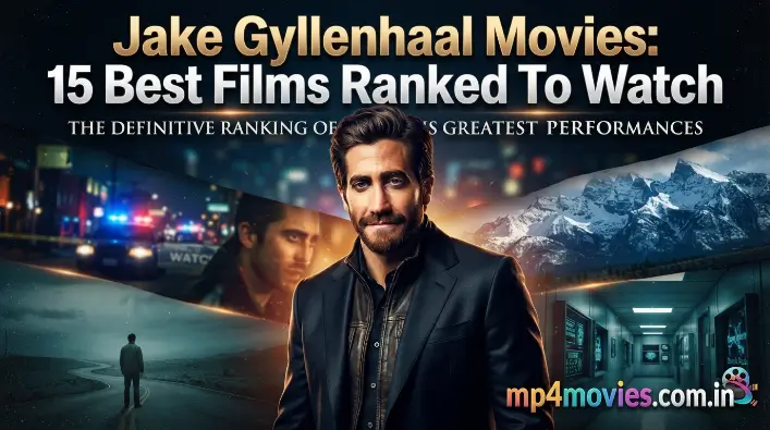 Jake Gyllenhaal Movies: 15 Best Films Ranked To Watch Jake Gyllenhaal Movies